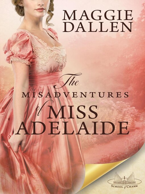 Title details for The Misadventures of Miss Adelaide by Maggie Dallen - Wait list